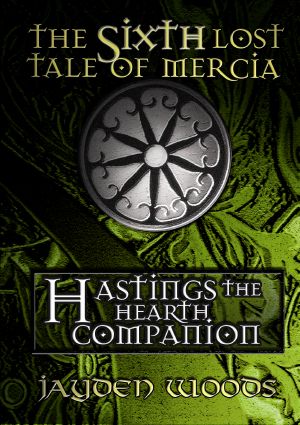 [Lost Tales of Mercia 06] • The Sixth Lost Tale of Mercia · Hastings the Hearth Companion